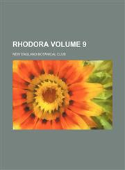 Rhodora Volume 9,1130635538,9781130635539