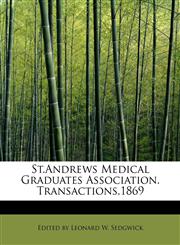 St.Andrews Medical Graduates Association. Transactions,1869,1241656975,9781241656973