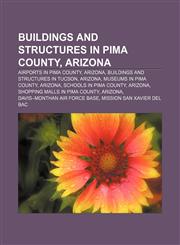 Buildings and structures in Pima County, Arizona Airports in Pima County, Arizona, Buildings and structures in Tucson, Arizona,1156750113,9781156750117