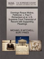 Domingo Roque Molina, Petitioner, v. Paul T. Richardson et al. U.S. Supreme Court Transcript of Record with Supporting Pleadings,127070172X,9781270701729