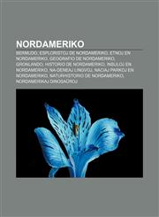 Nordameriko Bermudo, Esploristoj de Nordameriko, Etnoj en Nordameriko, Geografio de Nordameriko, Gronlando, Historio de Nordameriko, Insuloj en Nordameriko, Na-deneaj lingvoj, Naciaj parkoj en Nordameriko, Naturhistorio de Nordameriko,1233335162,9781233335169