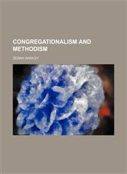 Congregationalism and Methodism,115200011X,9781152000117