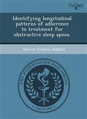 Identifying longitudinal patterns of adherence to treatment for obstructive sleep apnea.,1243764228,9781243764225
