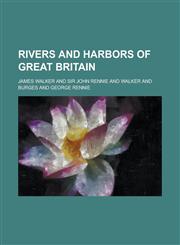 Rivers and Harbors of Great Britain,1234083256,9781234083250