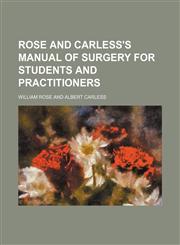 Rose and Carless's Manual of surgery for students and practitioners,1236542088,9781236542083