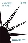 Political Keywords A Guide for Students, Activists, and Everyone Else,1405150645,9781405150644