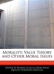 Morality Value Theory and Other Moral Issues,1170094767,9781170094761