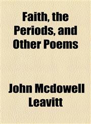 Faith, the Periods, and Other Poems,1154479684,9781154479683