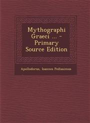 Mythographi Graeci ... - Primary Source Edition,1287526012,9781287526018