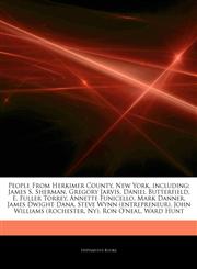 Articles On People From Herkimer County, New York, including James S. Sherman, Gregory Jarvis, Daniel Butterfield, E. Fuller Torrey, Annette Funicello, Mark Danner, James Dwight Dana, Steve Wynn (entrepreneur), John Williams (rochester,1244198544,9781244198548