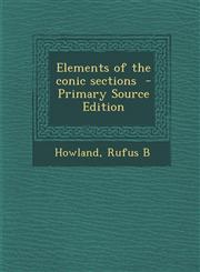 Elements of the Conic Sections - Primary Source Edition,1295350009,9781295350001