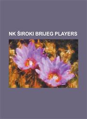 NK Iroki Brijeg Players Alen Bajku A, Alen Oroz, Andre Silva Carvalho, Boris Pand A, Celson Ricardo Borges de Jesus, Dalibor Ili, Davor Landek,123076190X,9781230761909