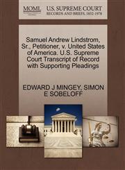 Samuel Andrew Lindstrom, Sr., Petitioner, v. United States of America. U.S. Supreme Court Transcript of Record with Supporting Pleadings,1270414054,9781270414056