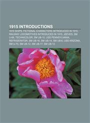 1915 introductions 1915 ships, Fictional characters introduced in 1915, Railway locomotives introduced in 1915, Jeeves, SM U-66, Technicolor,1156152151,9781156152157