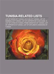Tunisia-related lists List of birds of Tunisia, Outline of Tunisia, List of mammals of Tunisia, List of airports by ICAO code: D,1155839056,9781155839059