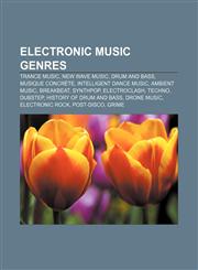 Electronic music genres Trance music, New Wave music, Drum and bass, Musique concrète, Intelligent dance music, Ambient music, Breakbeat,1156453674,9781156453674