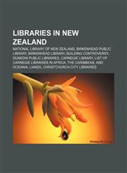 Libraries in New Zealand National Library of New Zealand, Birkenhead Public Library, Birkenhead Library, building controversy,1156847958,9781156847954
