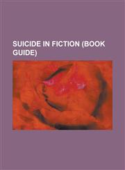 Suicide in Fiction (Book Guide) A Long Way Down, a Short History of a Small Place, a Sorrow Beyond Dreams, Death (South Park), Eye of the Beholder (S,1230773088,9781230773087