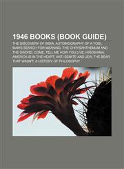 1946 books (Book Guide) The Discovery of India, Autobiography of a Yogi, Man's Search for Meaning, The Chrysanthemum and the Sword, Come,1157584381,9781157584384