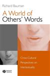 A World of Others' Words Cross-Cultural Perspectives on Intertextuality,1405116056,9781405116053