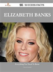 Elizabeth Banks 191 Success Facts - Everything You Need to Know about Elizabeth Banks,1488546819,9781488546815