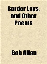 Border Lays, and Other Poems,1151927724,9781151927729