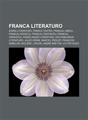 Franca Literaturo E Ska Literaturo, Franca Teatro, Francaj Libroj, Francaj Noveloj, Francaj Teatra Oj, Francaj Verkistoj, Franclingva Li,1233334190,9781233334193