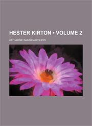 Hester Kirton (Volume 2),1154081354,9781154081350