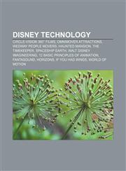 Disney technology Circle-Vision 360° films, Omnimover attractions, WEDway people movers, Haunted Mansion, The Timekeeper, Spaceship Earth,1156441889,9781156441886