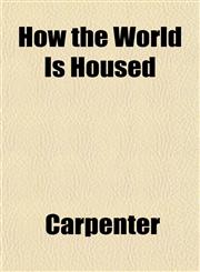 How the World Is Housed,1152323873,9781152323872
