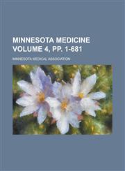 Minnesota Medicine Volume 4, pp. 1-681,1236778294,9781236778291