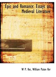 Epic and Romance Essays on Medieval Literature,1113930195,9781113930194