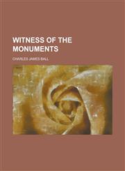 Witness of the Monuments,1130562654,9781130562651