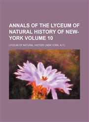 Annals of the Lyceum of Natural History of New-York Volume 10,1153275945,9781153275941