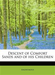 Descent of Comfort Sands and of his Children,1117907899,9781117907895