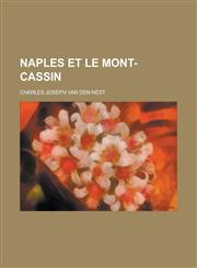 Naples Et Le Mont-Cassin,1234641763,9781234641764