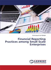 Financial Reporting Practices Among Small Scale Enterprises,3659256110,9783659256110