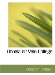 Annals of Yale College,1117700305,9781117700304
