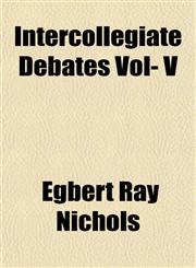 Intercollegiate Debates Vol- V,1154747395,9781154747393