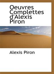 Oeuvres Complettes d'Alexis Piron,1115620363,9781115620369