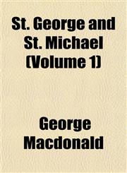 St. George and St. Michael (Volume 1),1155006402,9781155006406