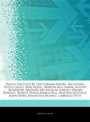 Articles On People Executed By The German Empire, including Edith Cavell, Max HÃ¶del, Martin-paul Samba, August Reinsdorf, Abushiri Ibn Salim Al-harthi, Omgba Bissogo, Rudolf Duala Manga Bell, Max Reichpietsch, Albin KÃ¶bis,124395891X,9781243958914
