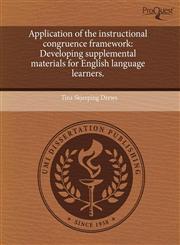 Application of the instructional congruence framework Developing supplemental materials for English language learners.,1244063681,9781244063686