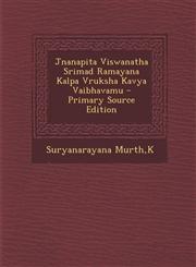 Jnanapita Viswanatha Srimad Ramayana Kalpa Vruksha Kavya Vaibhavamu - Primary Source Edition,1294036971,9781294036975