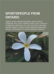 Sportspeople from Ontario Lennox Lewis, Bronko Nagurski, Sandy Hawley, Christian, Paul Tracy, Robert Roode, Eric Young, Ed Jovanovski, Angelina,1151009652,9781151009654
