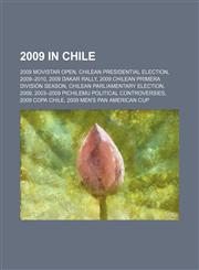 2009 in Chile 2009 Dakar Rally, Primera División Chilena 2009, 2010 Viña Del Mar International Song Festival, 2009 Copa Chile,115614440X,9781156144404