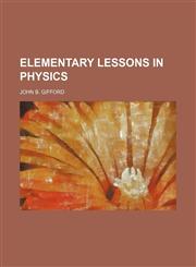 Elementary lessons in physics,1150439246,9781150439247