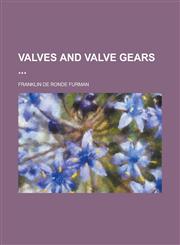 Valves and Valve Gears,1234217503,9781234217501