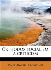 Orthodox socialism, a criticism,1241273049,9781241273040