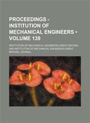 Proceedings - Institution of Mechanical Engineers (Volume 139),1154213781,9781154213782